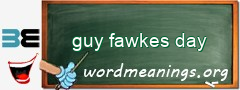 WordMeaning blackboard for guy fawkes day